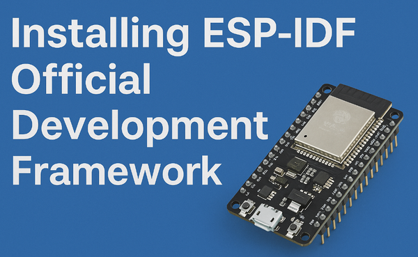 Installing ESP-IDF Official Development Framework: Step-by-Step Setup Guide for ESP32